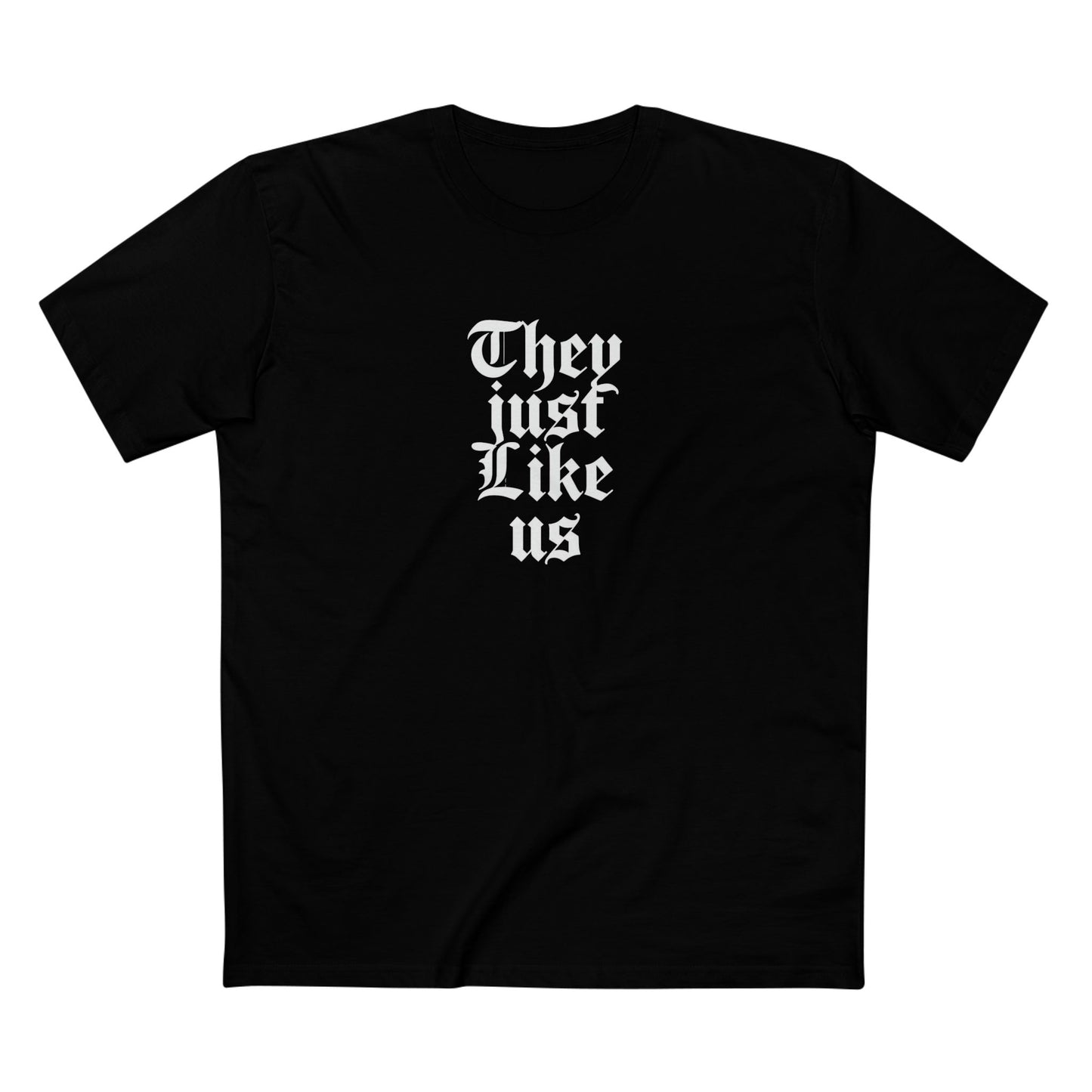 Graphic Tee - They Just Like Us, Casual Wear, Unique Gift, Trendy T-Shirt, Funny Quote Shirt, Everyday Comfort