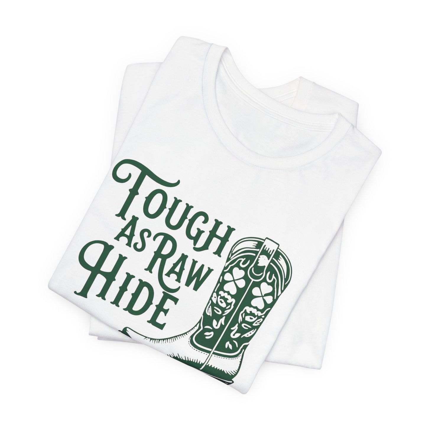 Rustic Cowboy Tee: Tough as Raw Hide, Unisex Shirt, Country Style Top, Perfect for Outdoor Adventures, Gift for Western Lovers