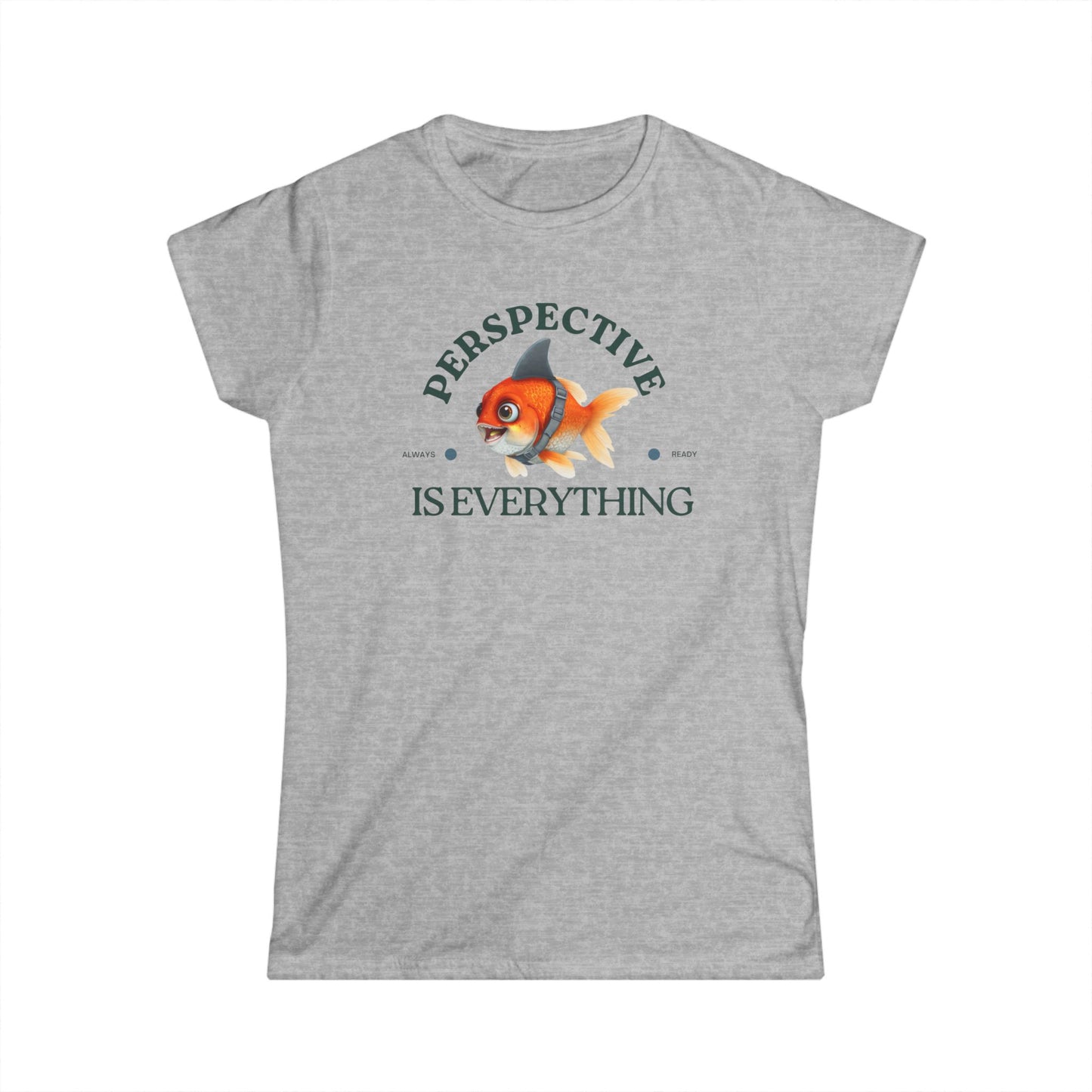 Goldfish Perspective Women's Softstyle Tee, Inspirational Shirt, Fish Lovers Gift, Casual Top, Cute Graphic Tee