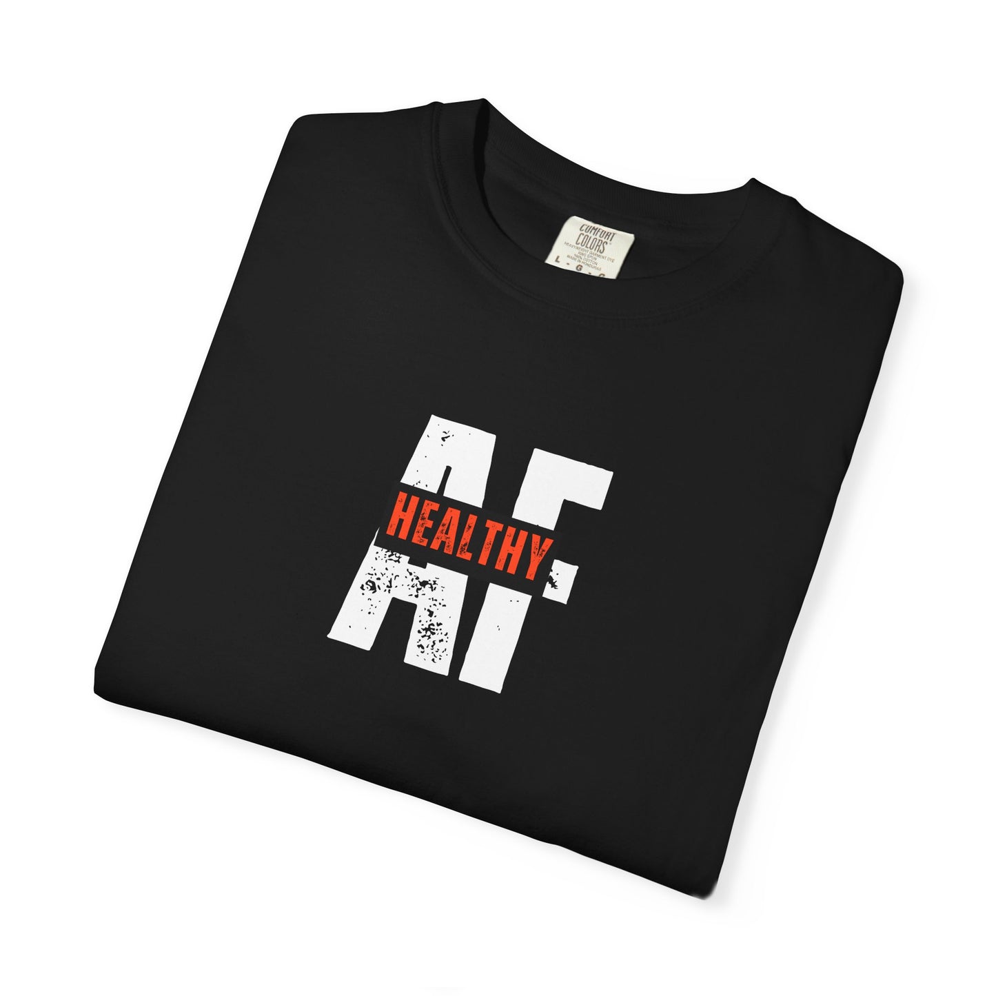 Unisex Garment-Dyed T-Shirt with 'Healthy AF' Print, Casual Tee