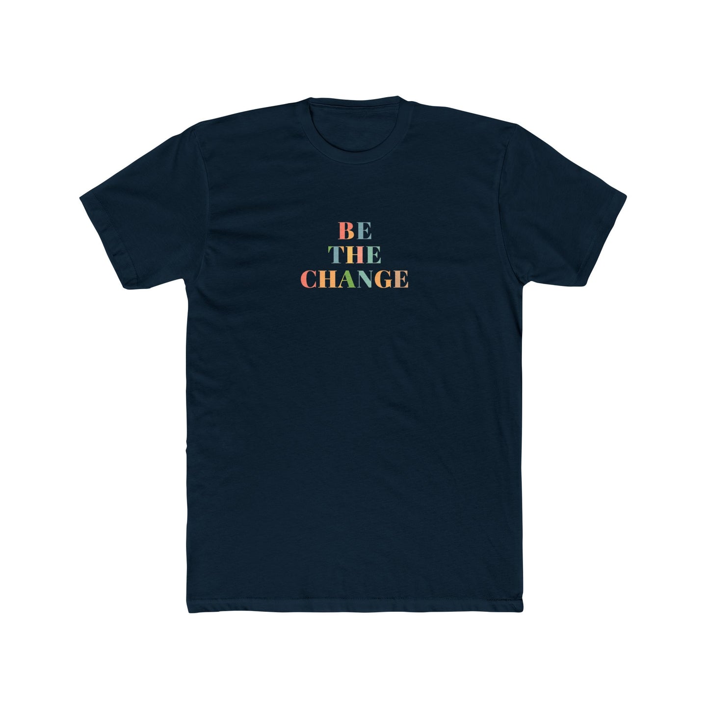 Inspirational Cotton Crew Tee - Be The Change, Unisex Graphic Tee, Casual Everyday Wear, Gift for Activists, Motivational Clothing