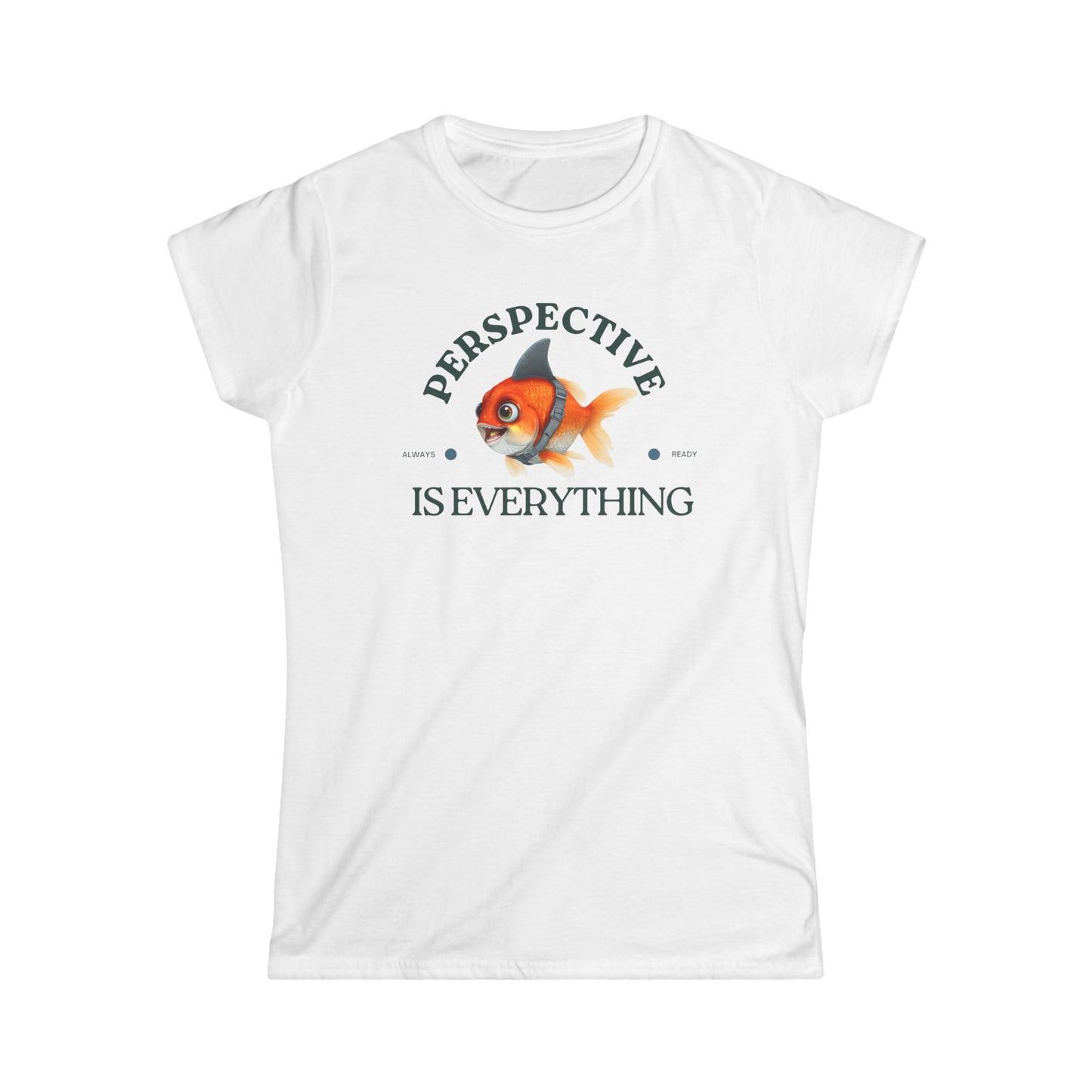 Goldfish Perspective Women's Softstyle Tee, Inspirational Shirt, Fish Lovers Gift, Casual Top, Cute Graphic Tee