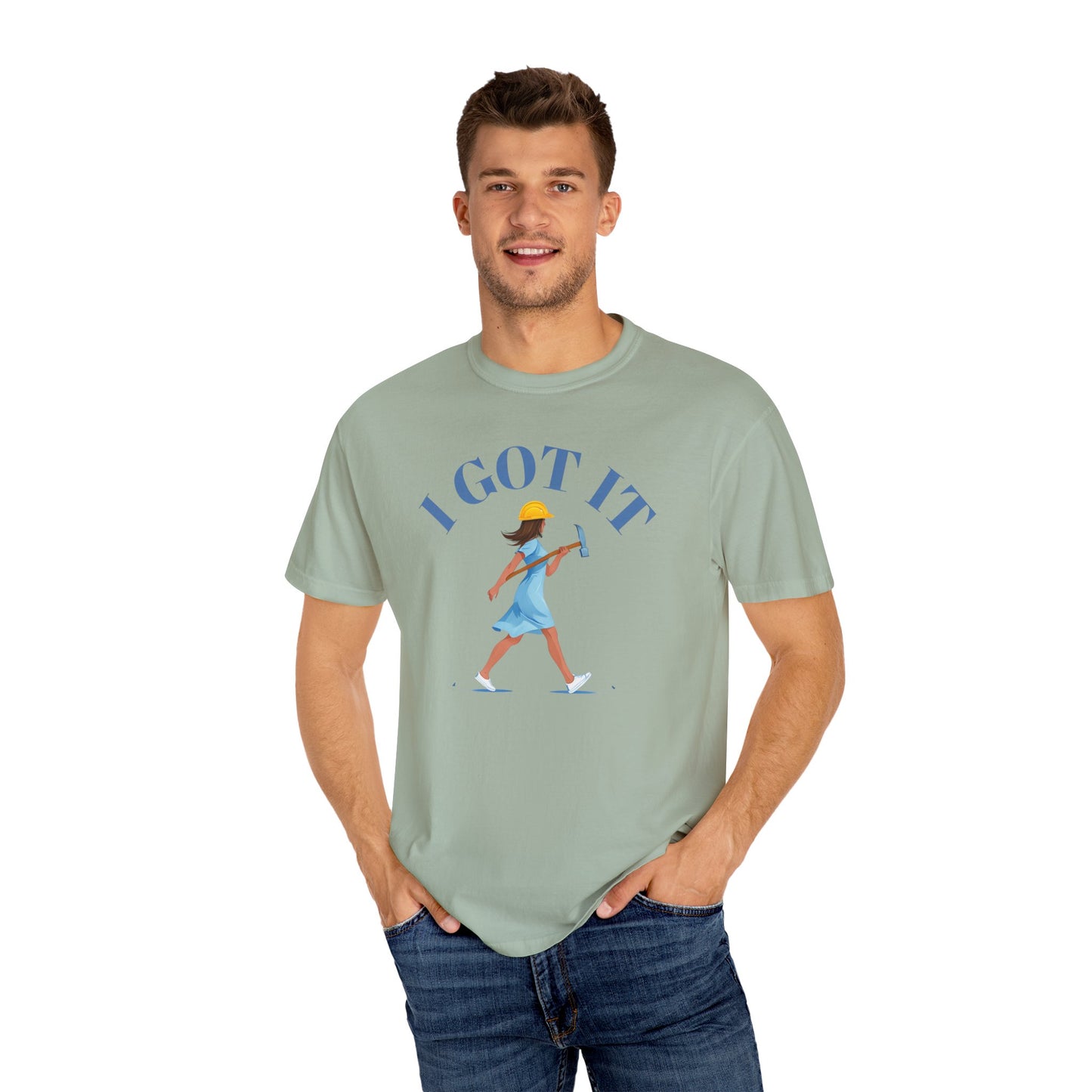 I Got It T-shirt, Unisex Garment-Dyed Tee, Fun Summer Shirt, Gift for Her, Casual Statement Tee, Everyday Wear