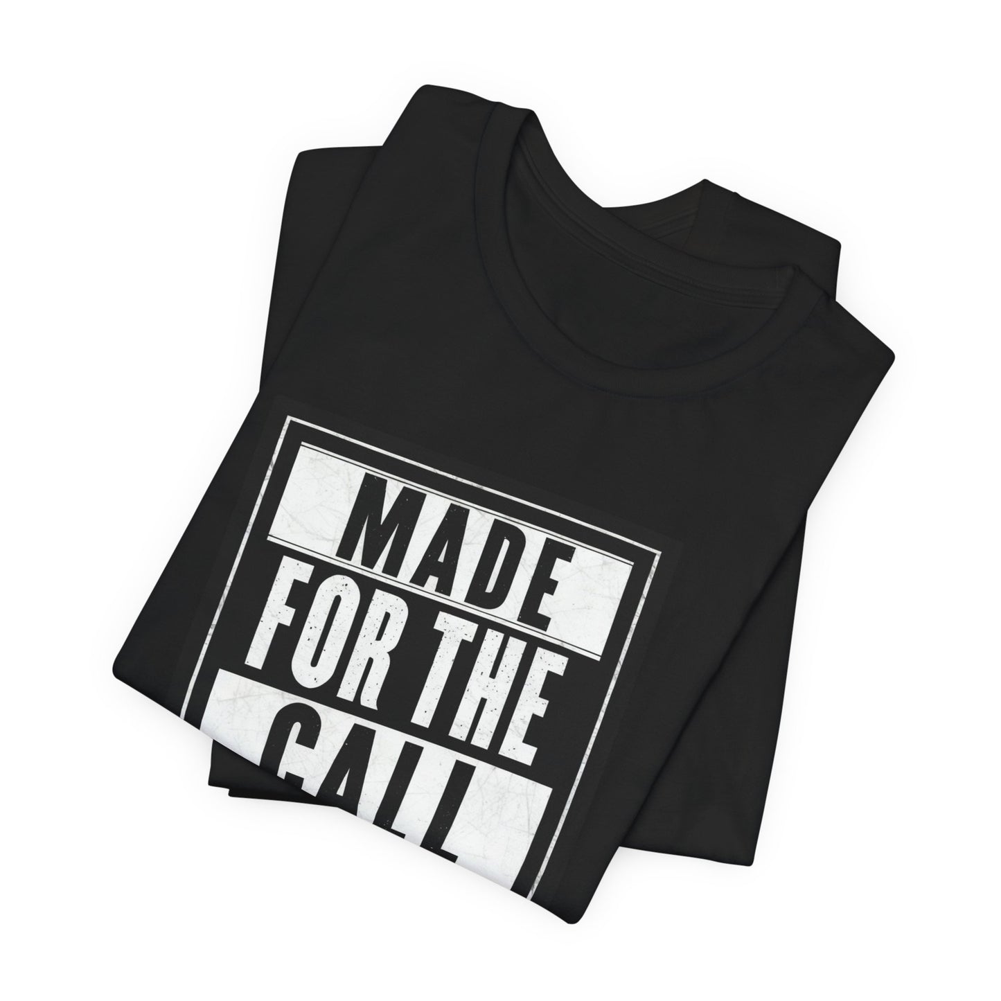 Made for the Call Unisex Jersey Tee