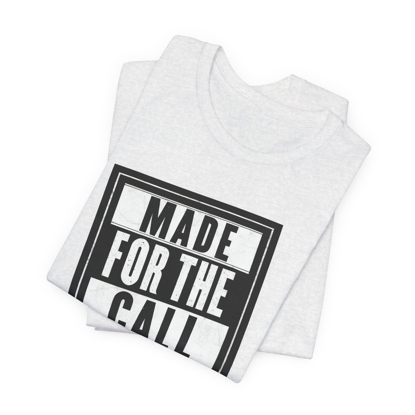 Made for the Call Unisex Jersey Tee
