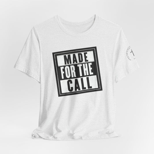 Made for the Call Unisex Jersey Tee