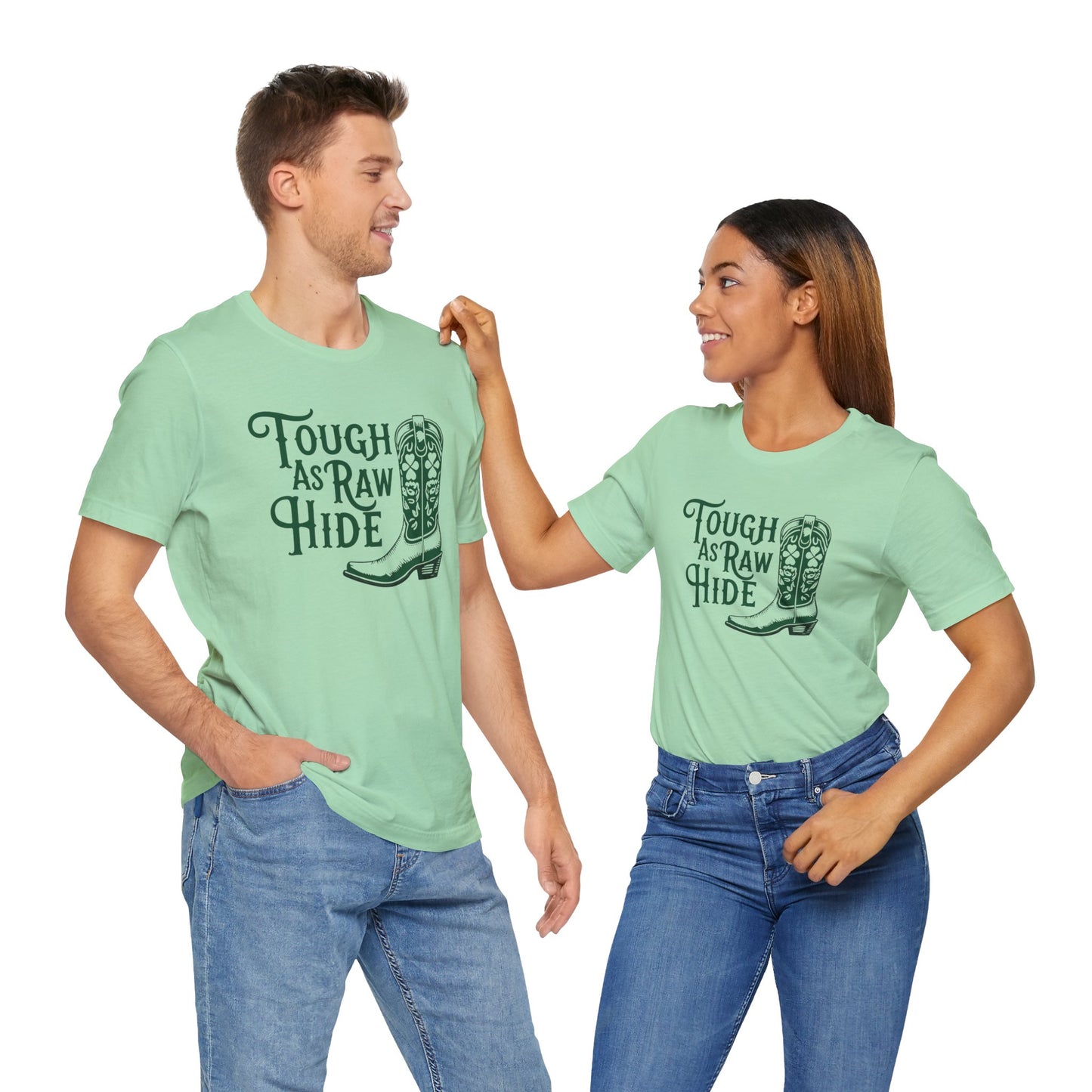 Rustic Cowboy Tee: Tough as Raw Hide, Unisex Shirt, Country Style Top, Perfect for Outdoor Adventures, Gift for Western Lovers