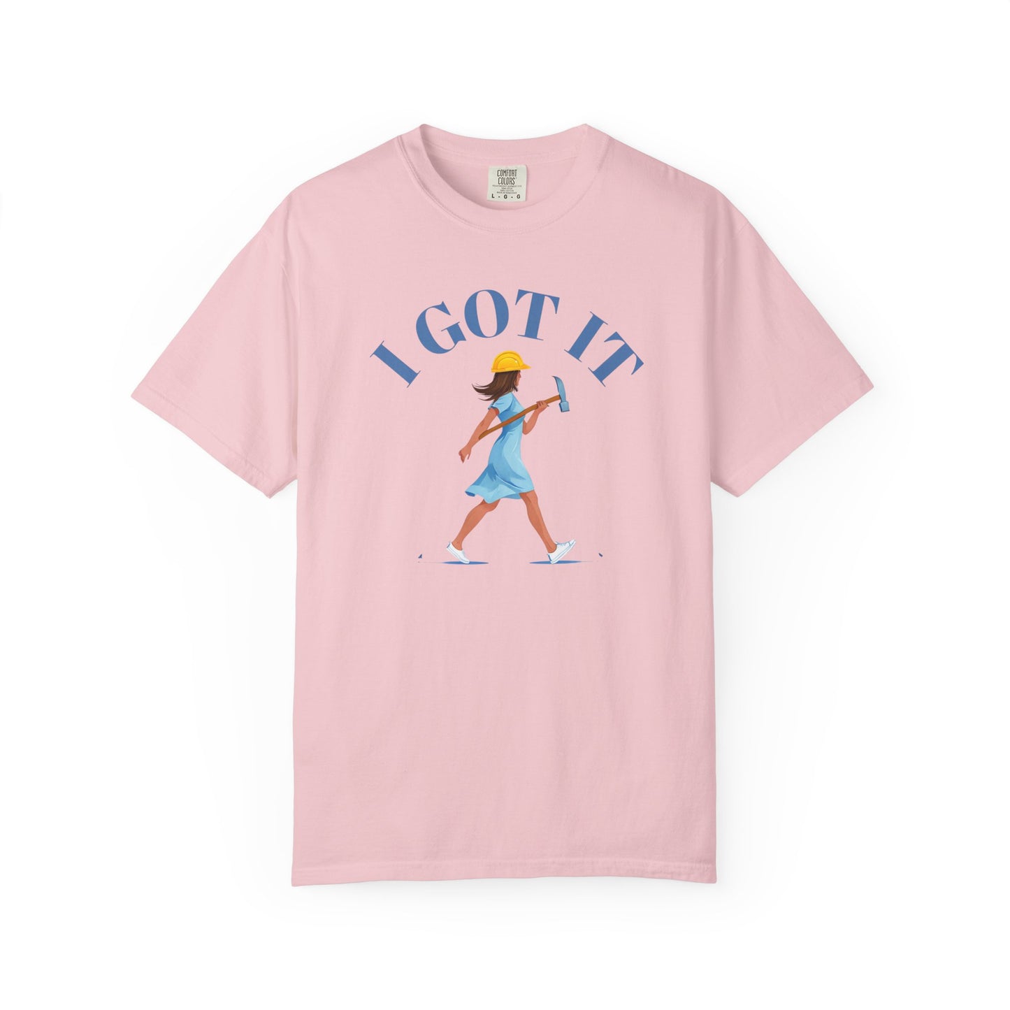 I Got It T-shirt, Unisex Garment-Dyed Tee, Fun Summer Shirt, Gift for Her, Casual Statement Tee, Everyday Wear