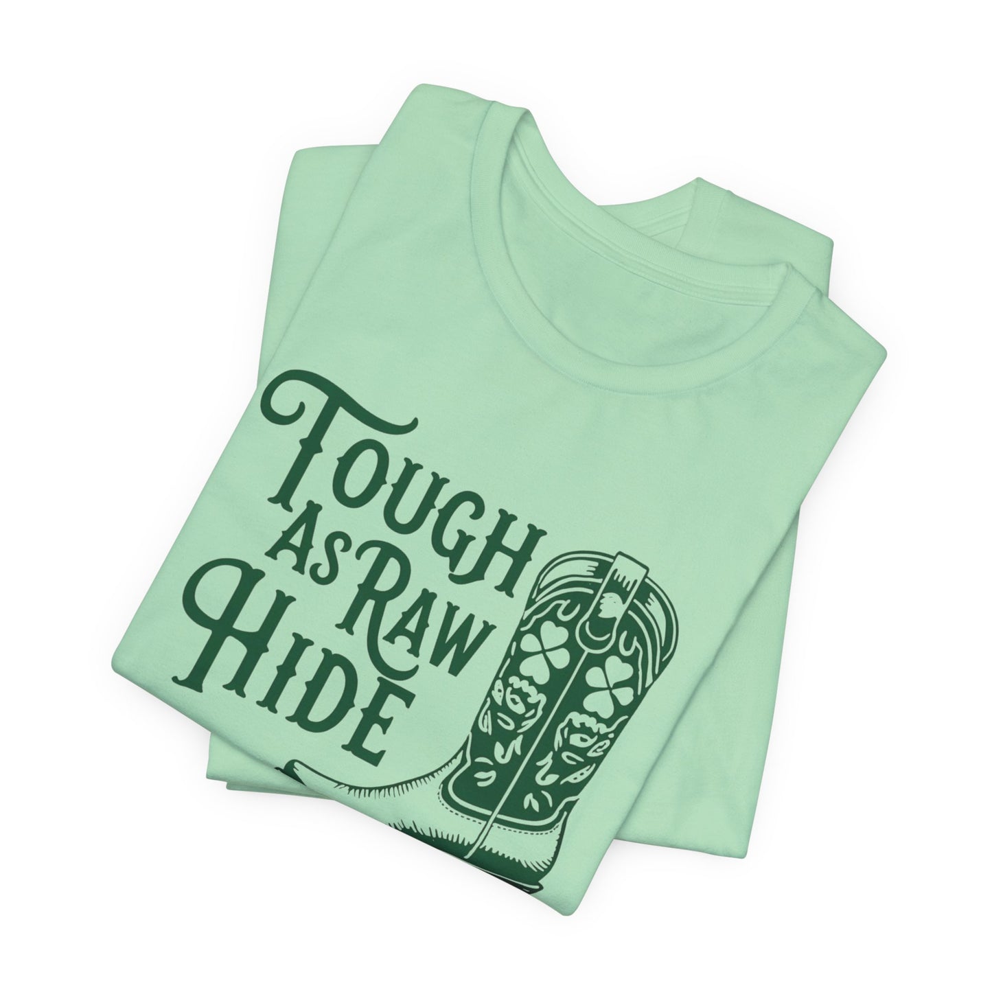 Rustic Cowboy Tee: Tough as Raw Hide, Unisex Shirt, Country Style Top, Perfect for Outdoor Adventures, Gift for Western Lovers