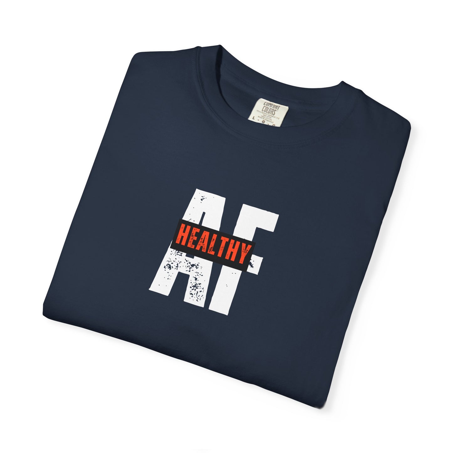Unisex Garment-Dyed T-Shirt with 'Healthy AF' Print, Casual Tee
