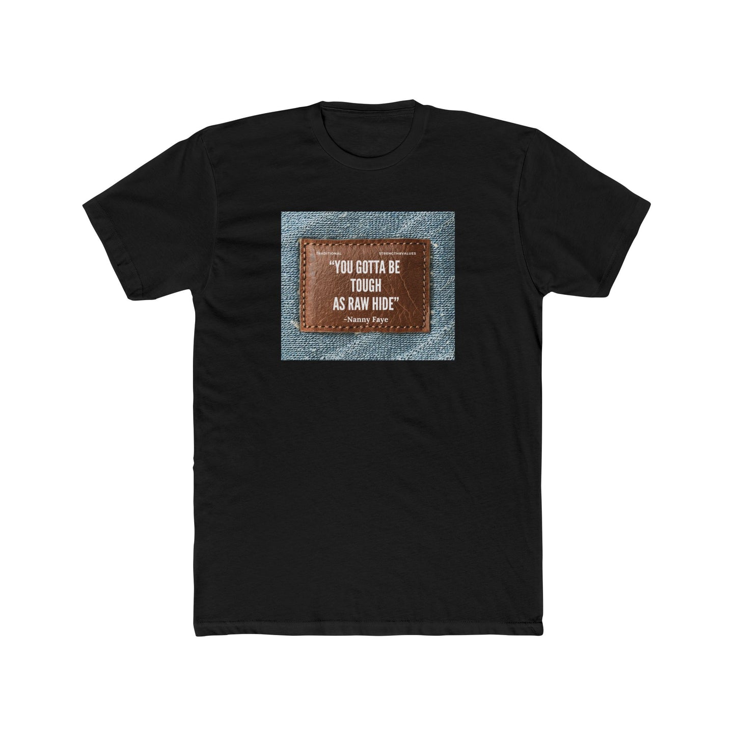 Tough As Raw Hide Crew Tee, Motivational T-Shirt, Unisex Motivational Tee, Gift for Nature Lovers, Team Faye Apparel