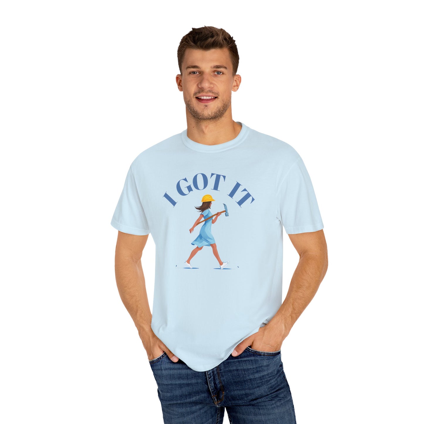 I Got It T-shirt, Unisex Garment-Dyed Tee, Fun Summer Shirt, Gift for Her, Casual Statement Tee, Everyday Wear