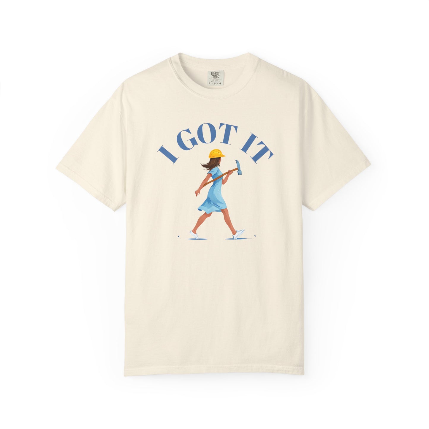 I Got It T-shirt, Unisex Garment-Dyed Tee, Fun Summer Shirt, Gift for Her, Casual Statement Tee, Everyday Wear
