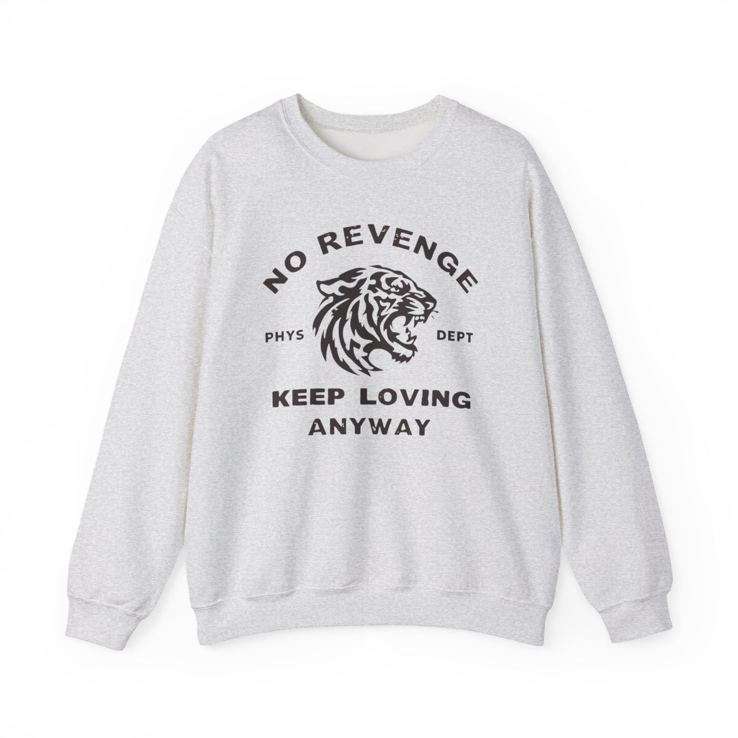 Inspirational Tiger Crewneck Sweatshirt | Keep Loving, No Revenge | Unisex Fashion | Gift for Animal Lovers | Cozy Casual Wear