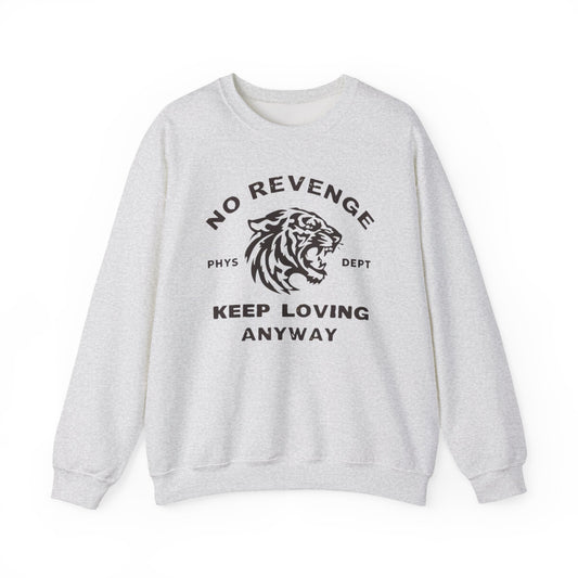 Inspirational Tiger Crewneck Sweatshirt | Keep Loving, No Revenge | Unisex Fashion | Gift for Animal Lovers | Cozy Casual Wear