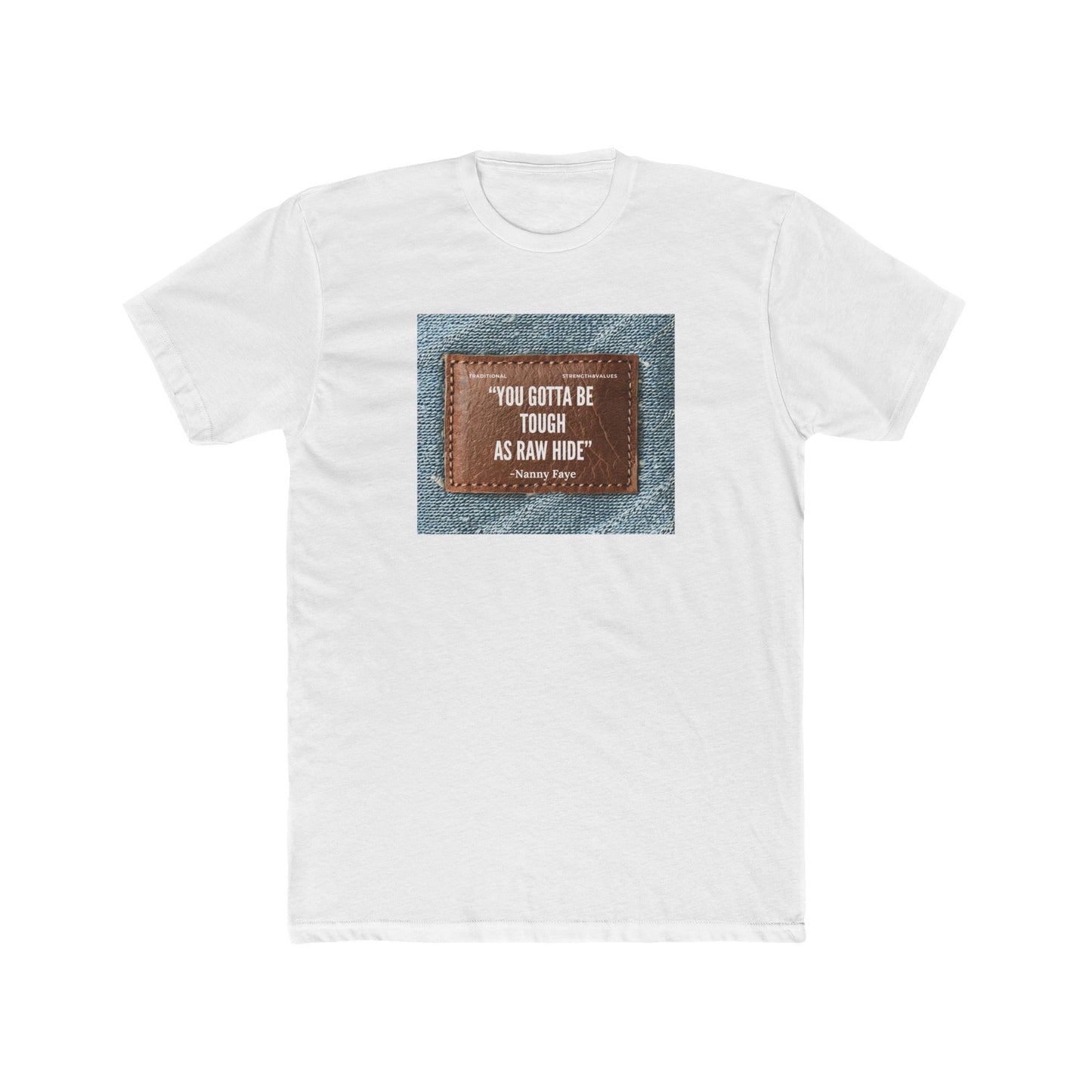Tough As Raw Hide Crew Tee, Motivational T-Shirt, Unisex Motivational Tee, Gift for Nature Lovers, Team Faye Apparel