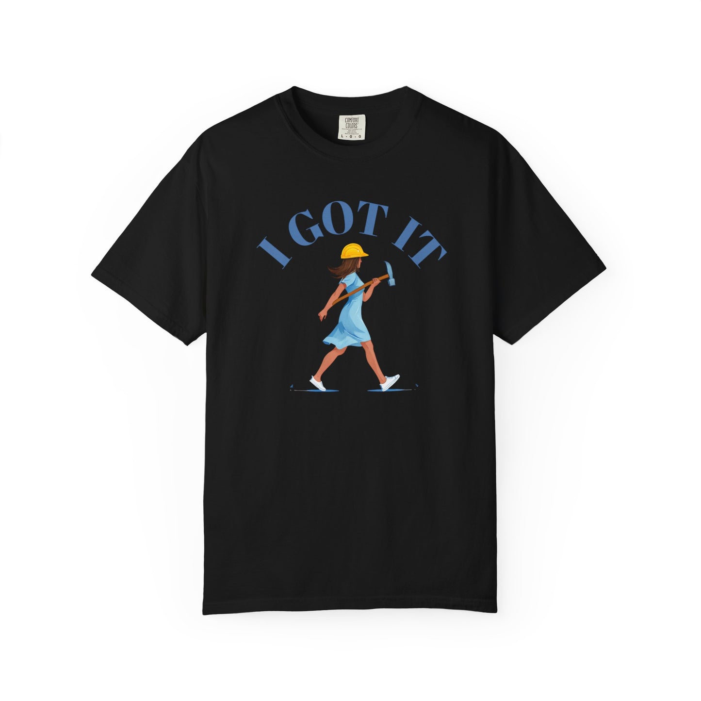 I Got It T-shirt, Unisex Garment-Dyed Tee, Fun Summer Shirt, Gift for Her, Casual Statement Tee, Everyday Wear